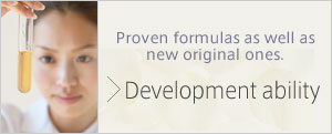 Proven formulas as well as new original ones. Development ability