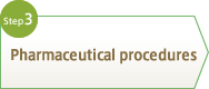 Step3 Pharmaceutical procedures
